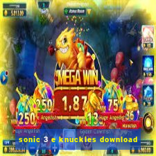 sonic 3 e knuckles download