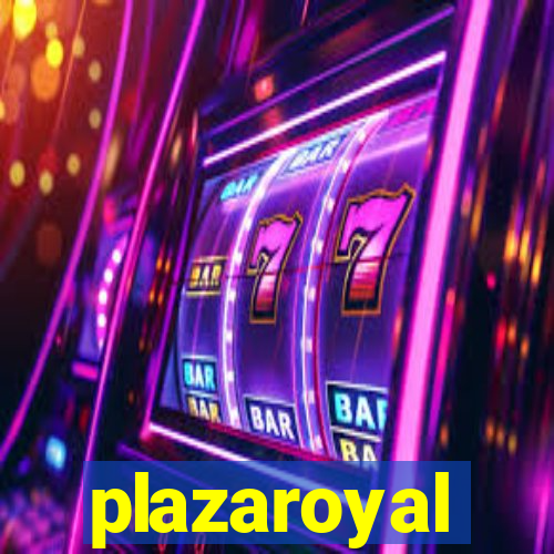 plazaroyal