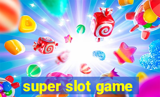 super slot game