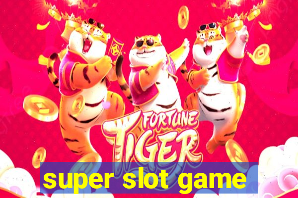 super slot game