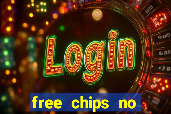 free chips no deposit casino