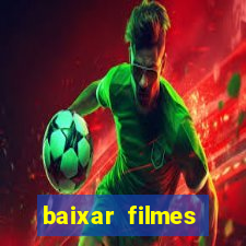 baixar filmes torrent dublado