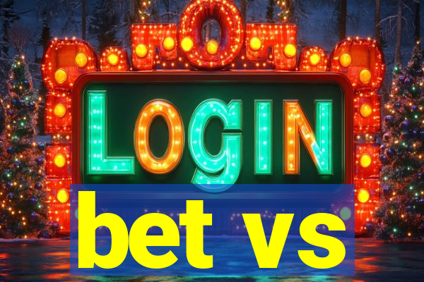 bet vs