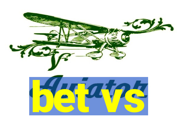 bet vs