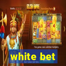 white bet