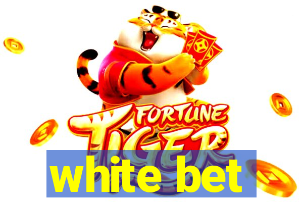 white bet