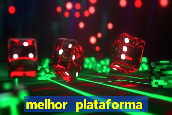 melhor plataforma para jogar hoje