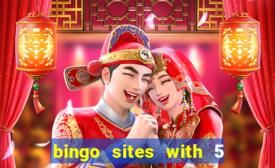 bingo sites with 5 pound deposit