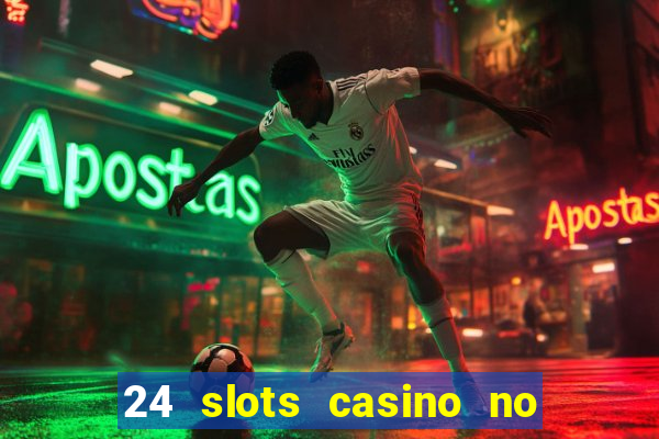 24 slots casino no deposit bonus