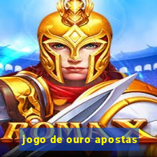 jogo de ouro apostas