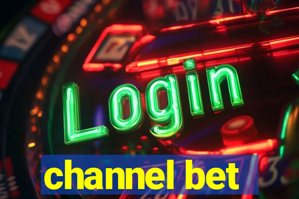 channel bet