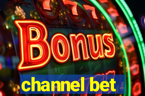 channel bet