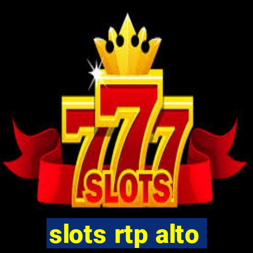 slots rtp alto