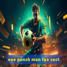 one punch man tao sect