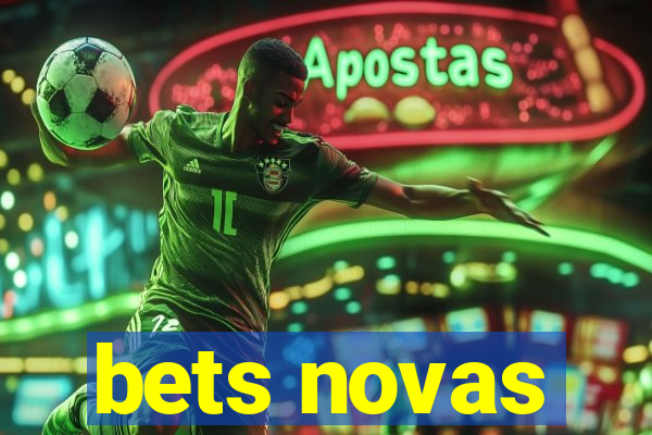 bets novas