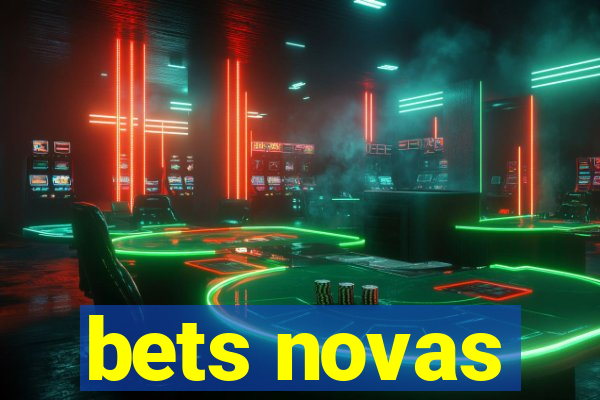 bets novas