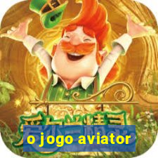 o jogo aviator