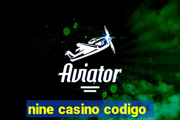 nine casino codigo