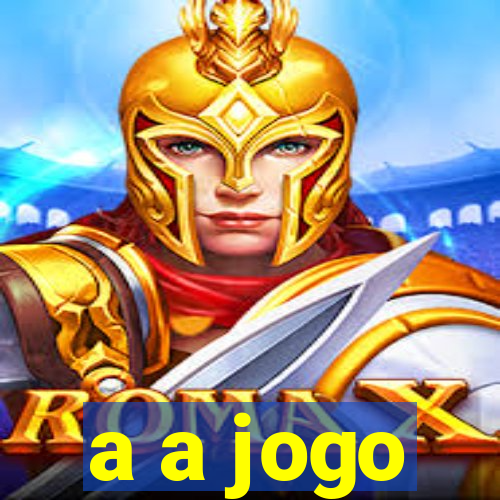 a a jogo