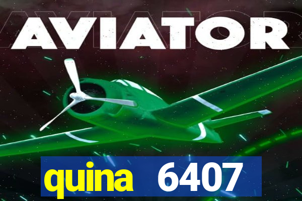 quina 6407 resultado de hoje