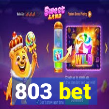 803 bet