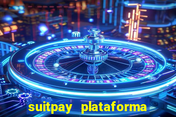 suitpay plataforma de jogos