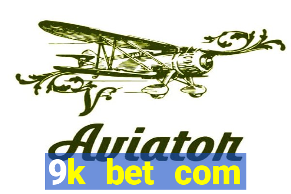 9k bet com register login