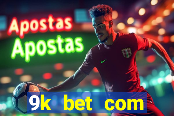 9k bet com register login