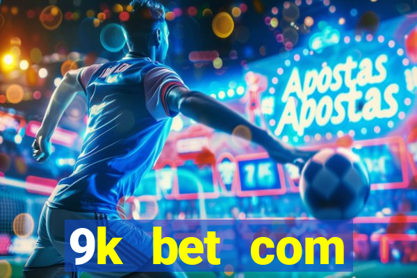 9k bet com register login