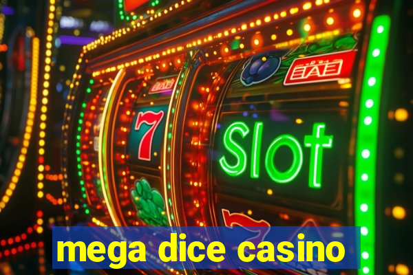 mega dice casino