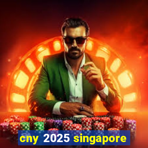 cny 2025 singapore