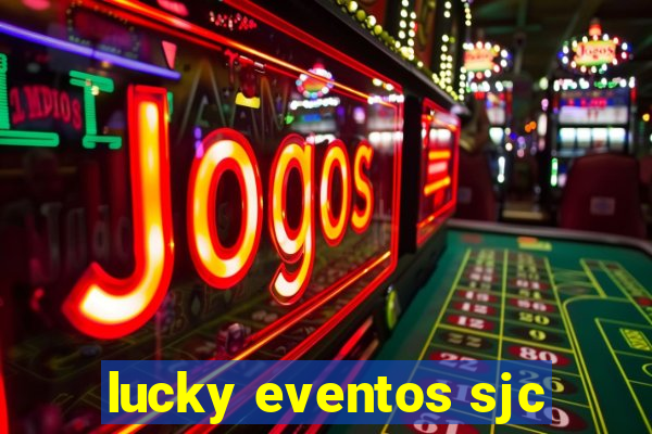 lucky eventos sjc