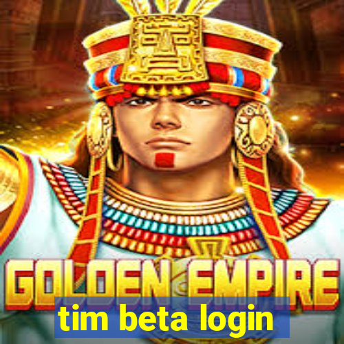 tim beta login