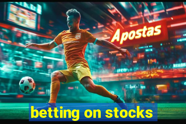 betting on stocks