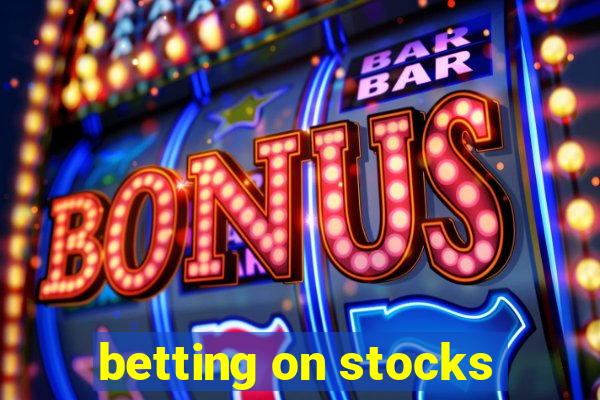 betting on stocks