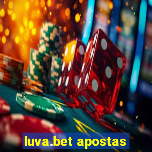 luva.bet apostas