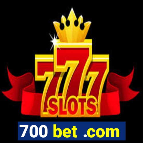 700 bet .com