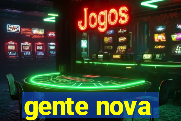 gente nova