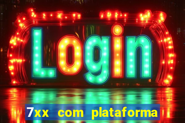 7xx com plataforma de jogos