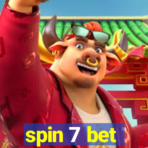 spin 7 bet