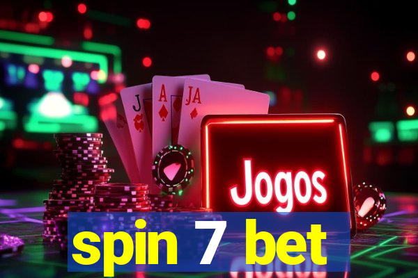 spin 7 bet