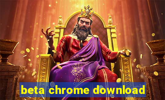 beta chrome download