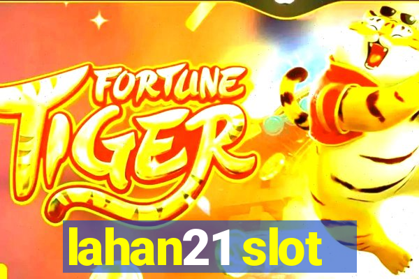 lahan21 slot