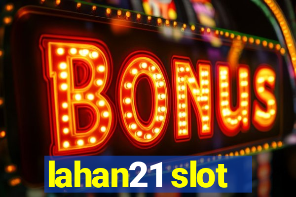 lahan21 slot