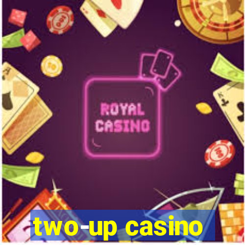 two-up casino