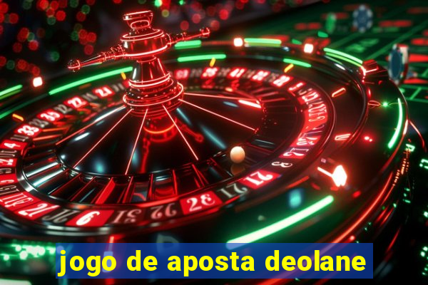 jogo de aposta deolane