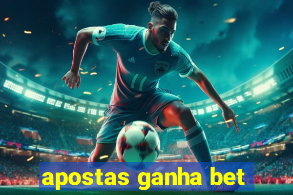 apostas ganha bet