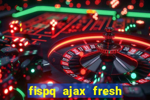 fispq ajax fresh limpeza profunda