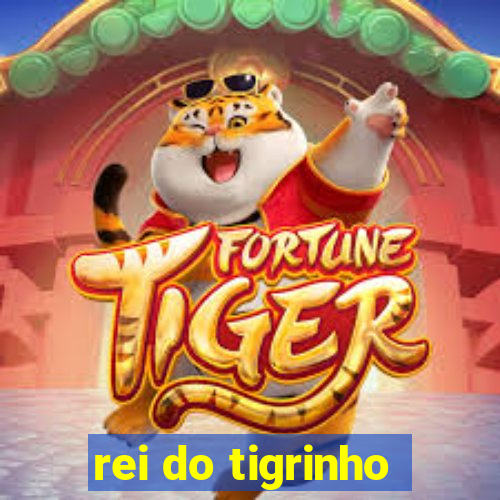 rei do tigrinho