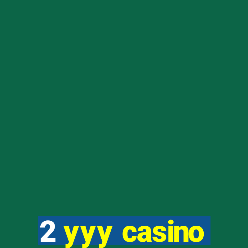 2 yyy casino